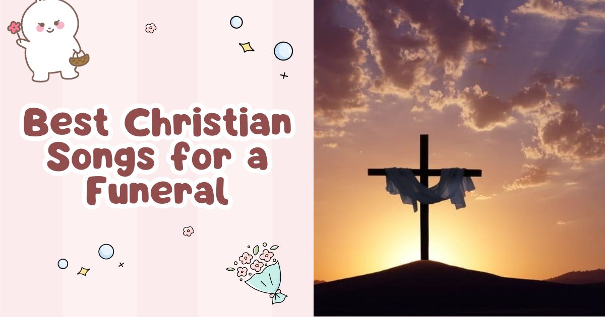 Best Christian Songs for a Funeral
