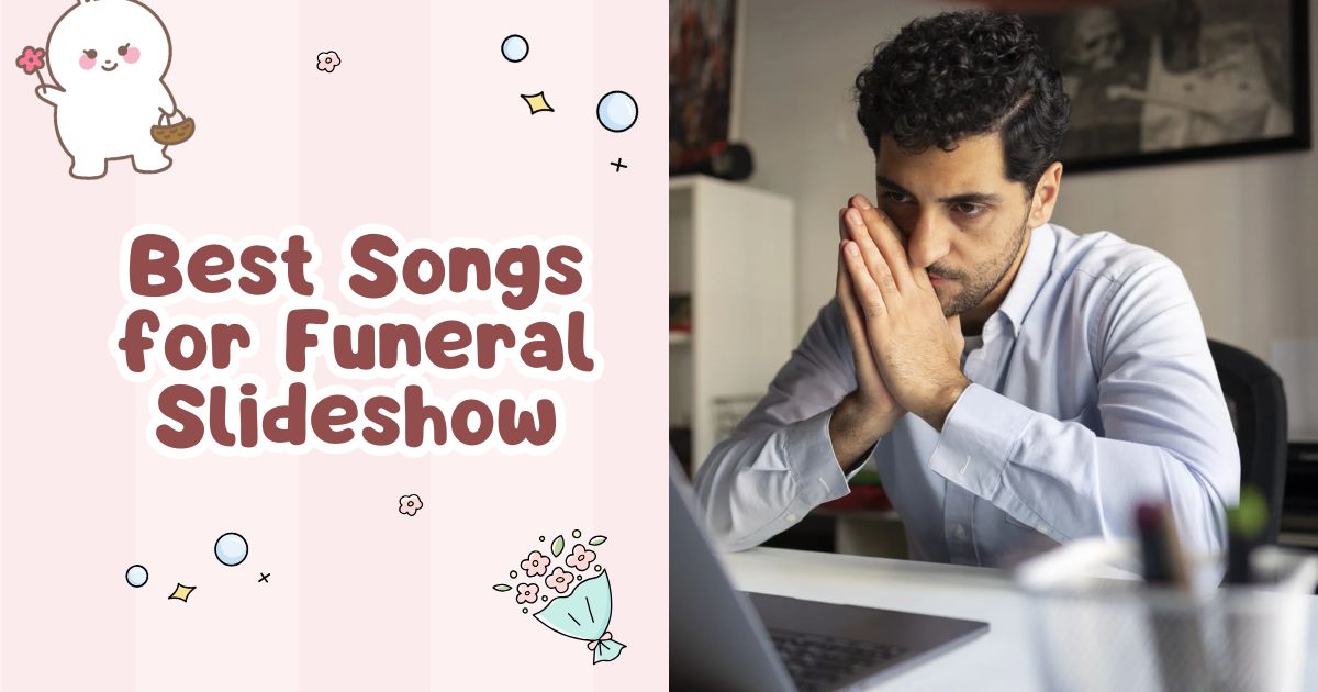Best Songs for Funeral Slideshow