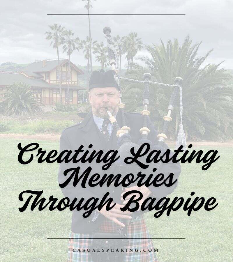 Creating Lasting Memories Through Bagpipe