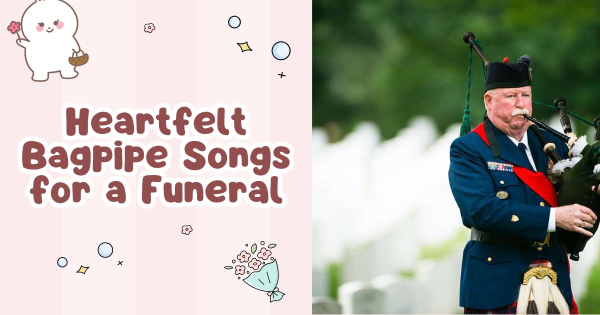 Heartfelt Bagpipe Songs for a Funeral