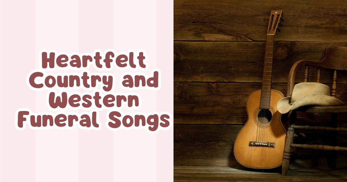 Heartfelt Country and Western Funeral Songs