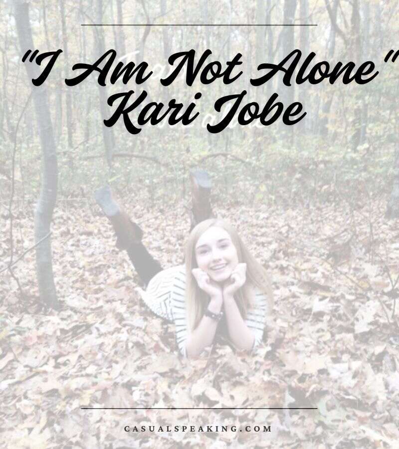I Am Not Alone" - Kari Jobe