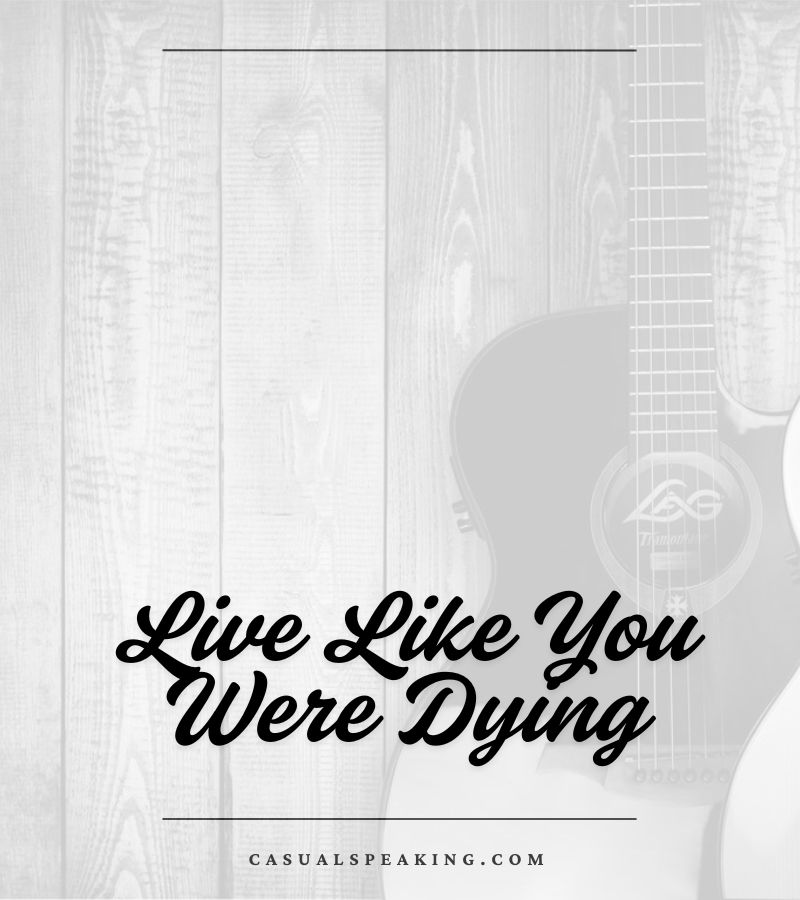 Live Like You Were Dying
