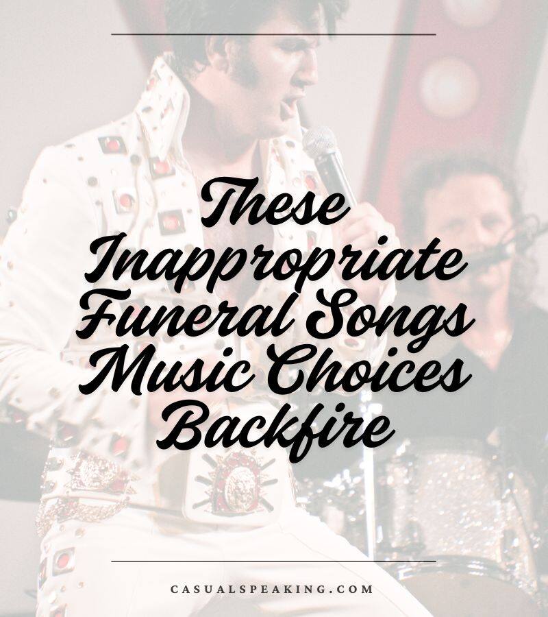 These Inappropriate Funeral Songs Music Choices Backfire