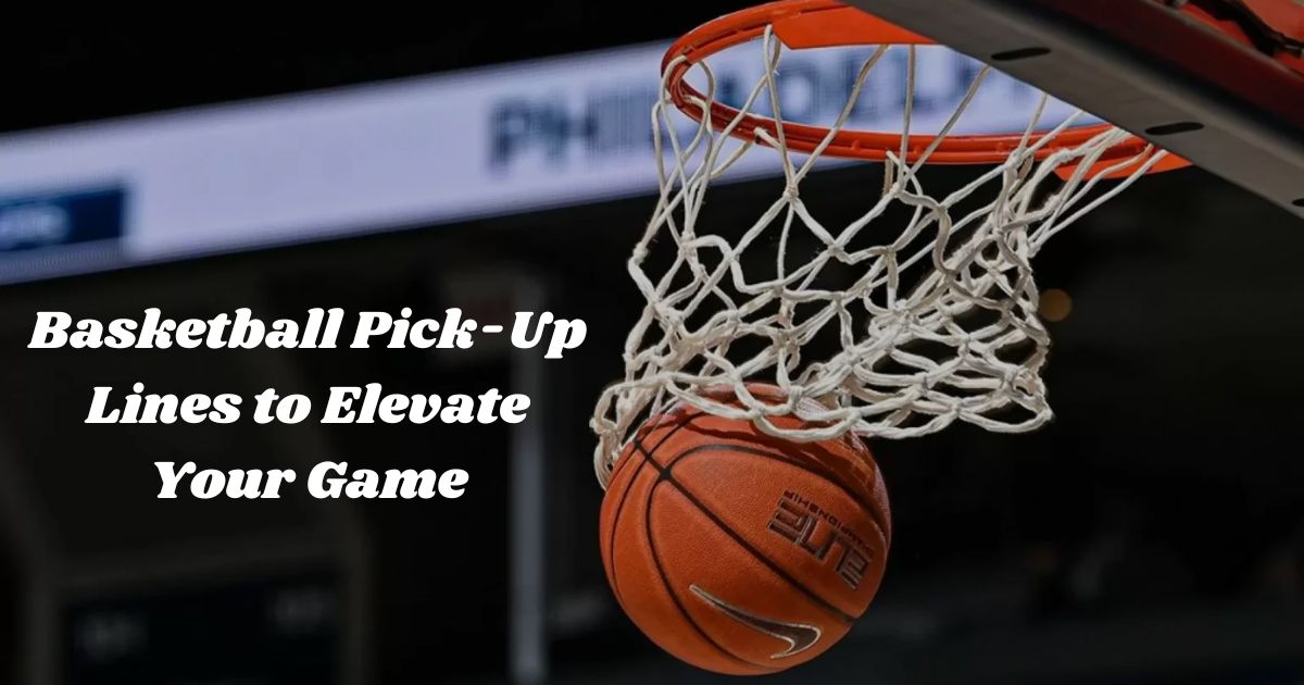 basketball-pick-up-lines-to-elevate-your-game