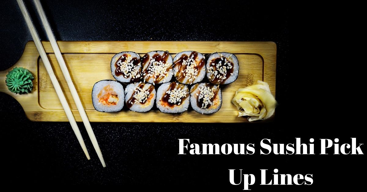 famous-sushi-pick-up-lines