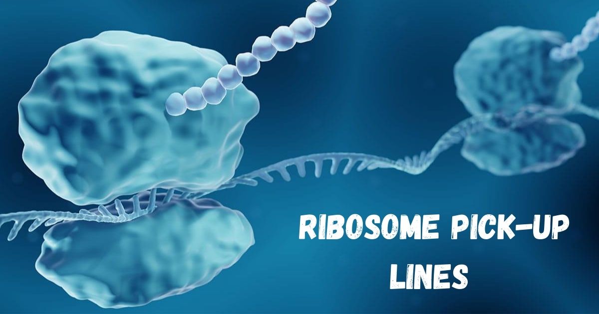 ribosome-pick-up-lines
