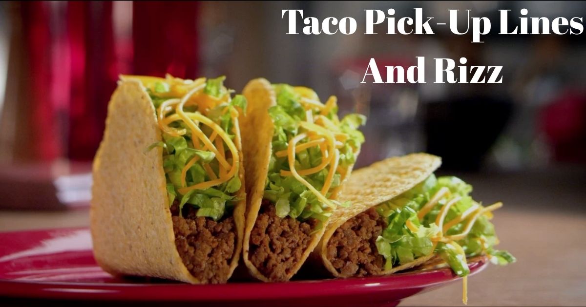 taco-pick-up-lines-and-rizz