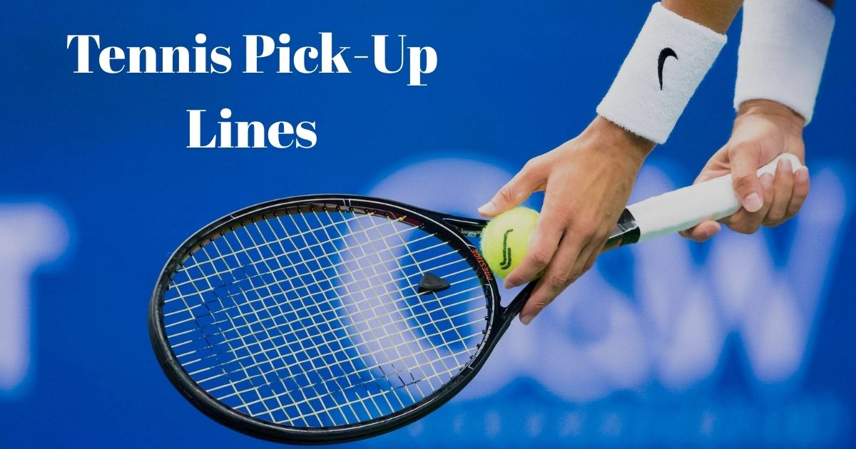 tennis-pick-up-lines