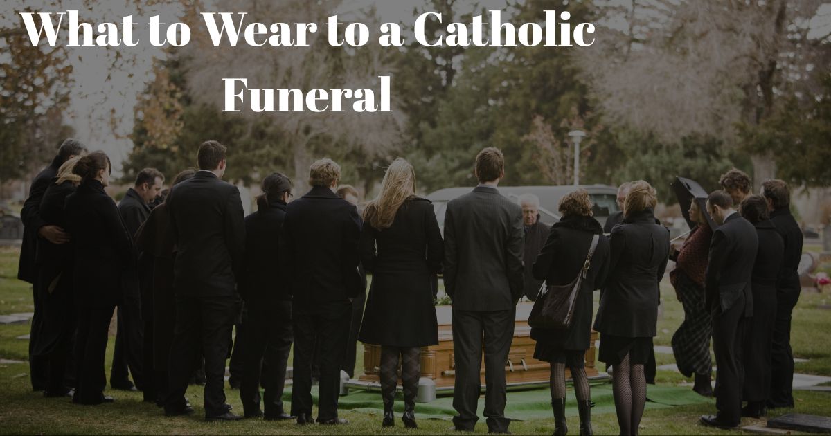 what-to-wear-to-a-catholic-funeral