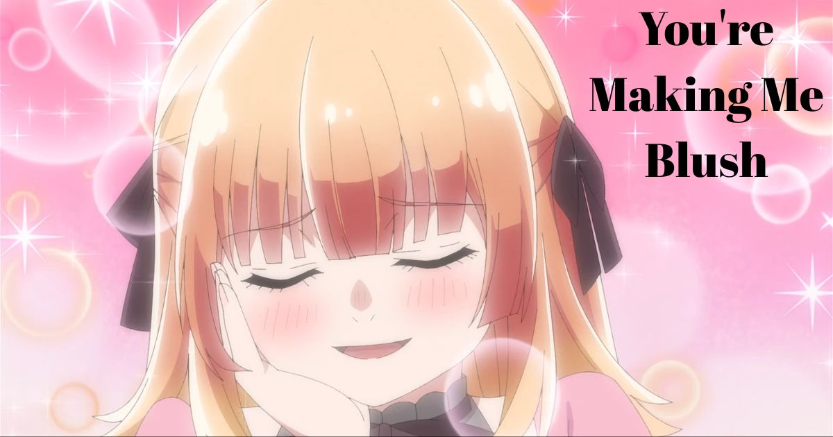 youre-making-me-blush